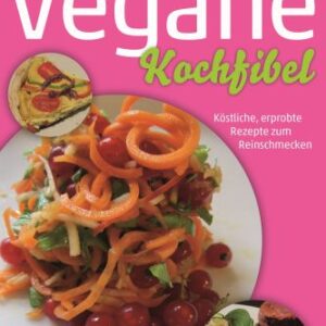 Cat & Ju´s Vegane Kochfibel
