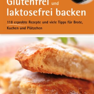 Kircher, Glutenfrei und Laktosefrei backen
